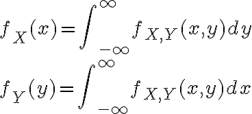 $f_X(x)=\int\nolimits_{-\infty}^{\infty} f_{X,Y}(x,y)dy \\ f_Y(y)=\int\nolimits_{-\infty}^{\infty} f_{X,Y}(x,y)dx$